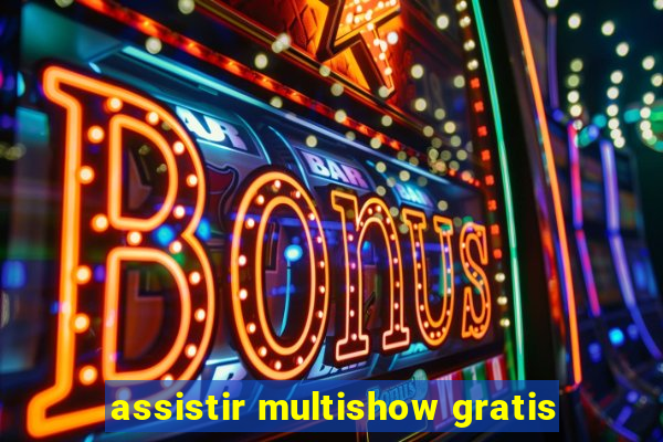 assistir multishow gratis